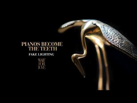 Pianos Become The Teeth — Pianos Become The Teeth - "Fake Lighting" (Full Album Stream)