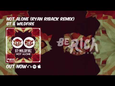 Groove Terminator — GT & Wildfire - Not Alone (Ryan Riback Remix)