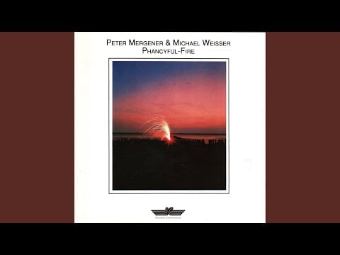 Peter Mergener & Michael Weisser — Phancyful-Fire