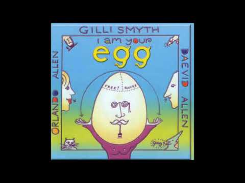 Daevid Allen — Gilli Smyth, Daevid Allen & Orlando Allen ‎– I Am Your Egg, ''Sacrifice'', 2005 UK