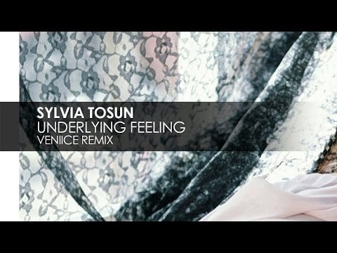 Sylvia Tosun — Sylvia Tosun - Underlying Feeling (Veniice Remix)