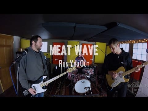 Meat Wave — "Run You Out" Live! from The Rock Room