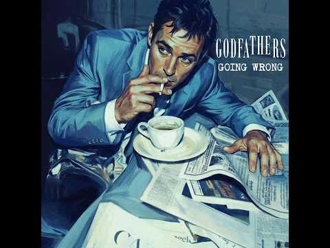 The Godfathers — The Godfathers - Going Wrong LYRIC VIDEO