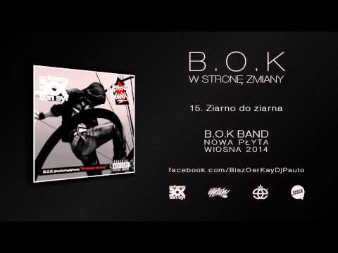 Bisz/Oer/Kay — B.O.K - 15 Ziarno do ziarna (W Stronę Zmiany LP 2011)