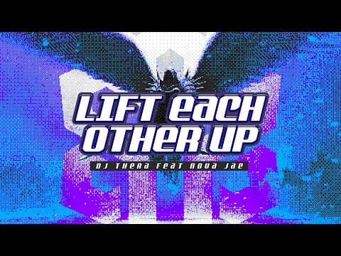DJ Thera — Dj Thera ft. Nova Jae - Lift Each Other Up (Official Videoclip)