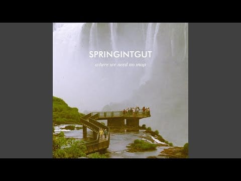 Springintgut — Where We Need No Map