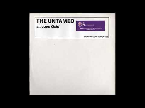 The Untamed — The Untamed - Innocent Child (Radiator Mix)