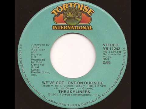The Skyliners — SKYLINERS - WE'VE GOT LOVE ON OUR SIDE (TORTOISE INT.)