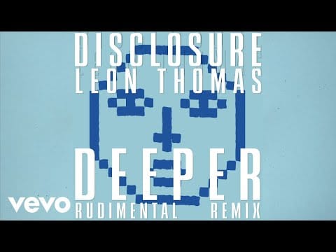 Disclosure — Deeper (Rudimental Remix)