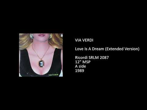Via Verdi — VIA VERDI - Love Is A Dream (Extended Version) - 1989