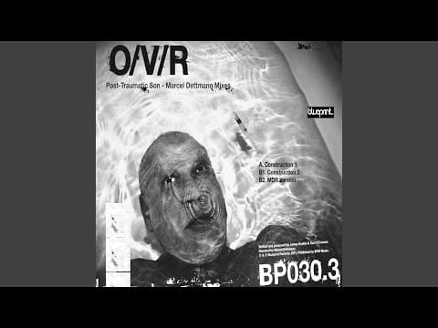 O/V/R — Post-Traumatic Son (Marcel Dettmann MDR Version)