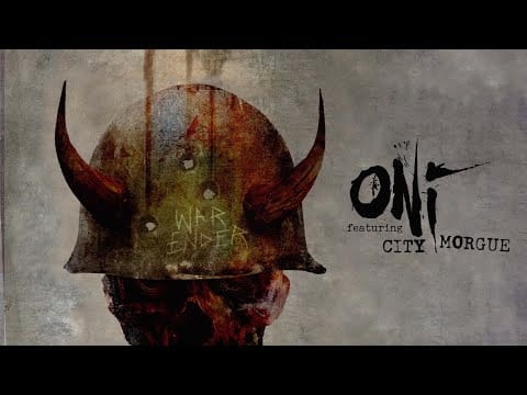 Oni (14) — ONI x CITY MORGUE - War Ender (Official Audio)