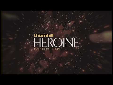 Thornhill — Thornhill - Heroine