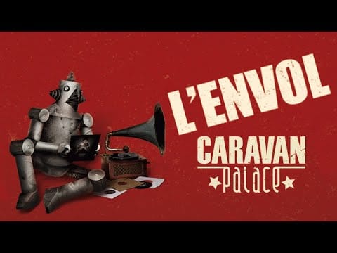 Caravan Palace — Caravan Palace - L'envol