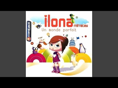 Ilona Mitrecey — Ilona Mitrecey - Un Monde Parfait [Audio HQ]