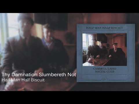 Half Man Half Biscuit — Half Man Half Biscuit - Thy Damnation Slumbereth Not [Official Audio]