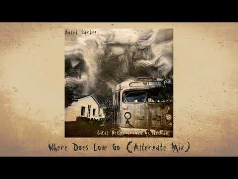 Lukas Nelson — Lukas Nelson & Promise of The Real - Where Does Love Go (Alternate Mix)
