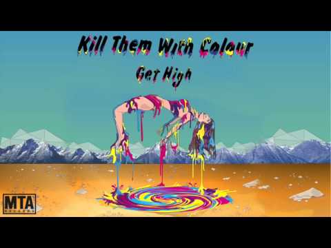 Kill Them With Colour — Kill Them With Colour - Get High VIP