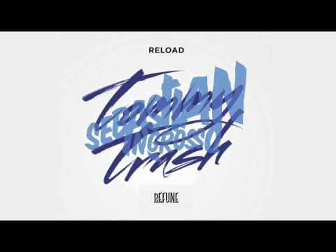 Sebastian Ingrosso — Sebastian Ingrosso & Tommy Trash - Reload