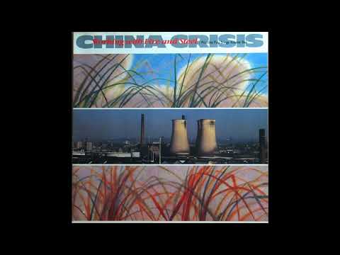 China Crisis — China Crisis - Working With Fire And Steel