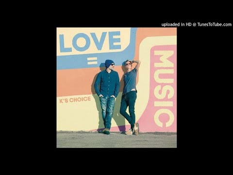 K's Choice — K's Choice - Love Is Music - 12 - Love Yourself