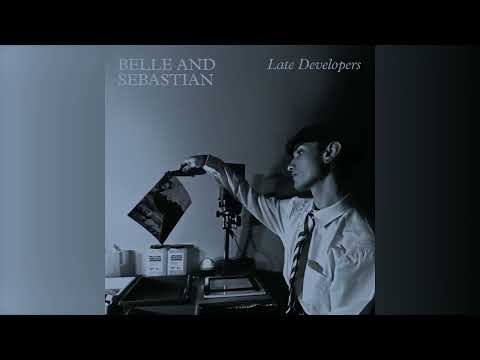 Belle & Sebastian — Belle and Sebastian- "Late Developers" (Official Audio)