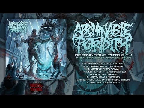 Abominable Putridity — ABOMINABLE PUTRIDITY - THE ANOMALIES OF ARTIFICIAL ORIGIN (2012) [FULL ALBUM STREAM]