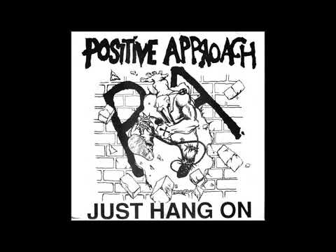 Positive Approach — Positive Approach - Just Hang On (FULL 7")