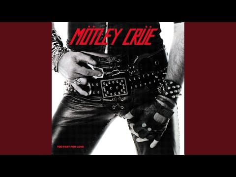 Mötley Crüe — Too Fast for Love
