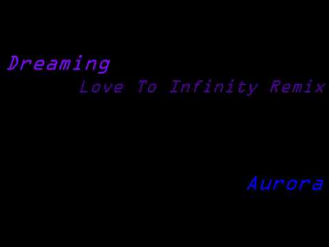 Aurora — Dreaming [Love To Infinity], Aurora