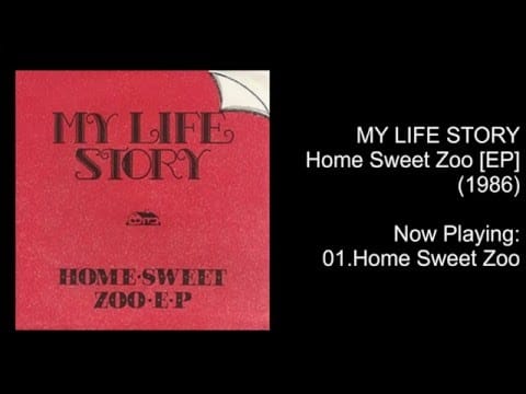 My Life Story — MY LIFE STORY - Home Sweet Zoo (Full EP - 1986)
