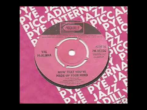 Val McKenna — Val McKenna - Now That You've Made Up Your Mind