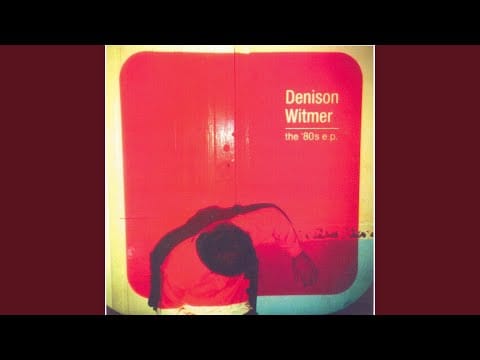 Denison Witmer — The '80s [Edited Version]