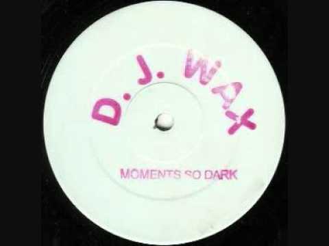 D.J. Wax — DJ Wax - Moments So Dark (Side AA)