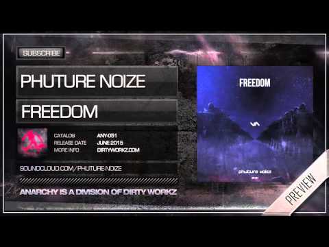 Phuture Noize — Phuture Noize - Freedom (Official HQ Preview)