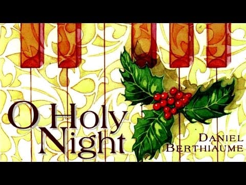 Daniel Berthiaume — Daniel Berthiaume - O Holy Night - Silent Night