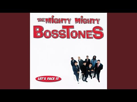 The Mighty Mighty Bosstones — Let's Face It