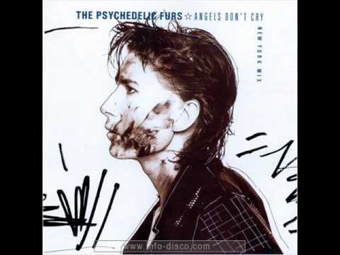 The Psychedelic Furs — THE PSYCHEDELIC FURS - Angels Don't Cry (New York Mix) - 1986