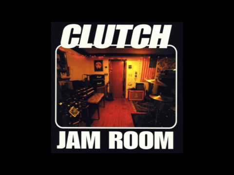 Clutch (3) — Clutch -  Jam Room