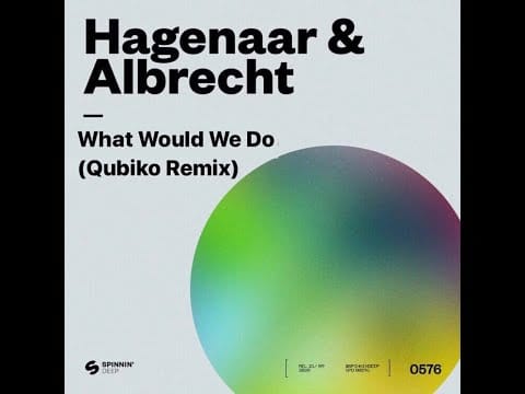Hagenaar & Albrecht — Hagenaar & Albrecht - What Would We Do (Qubiko Rmx)[SPINNIN DEEP]