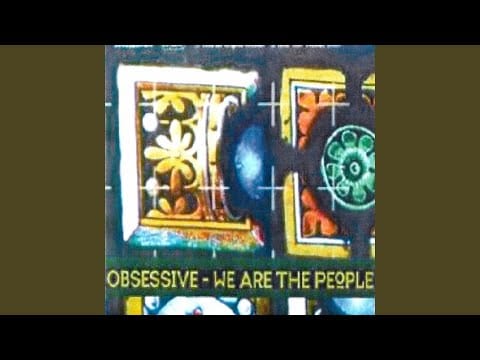 Obsessive — We Are the People