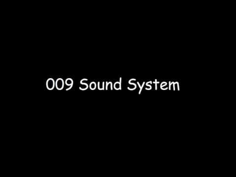 009 Sound System — 009 Sound System Continuous