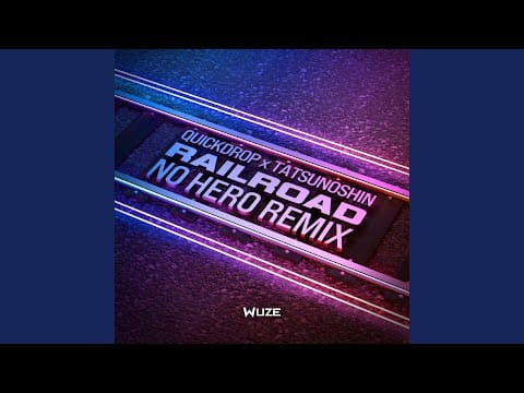 Quickdrop — Railroad (No Hero Remix)
