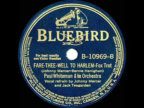 Paul Whiteman And His Orchestra — 1934 Paul Whiteman - Fare-Thee-Well To Harlem (Johnny Mercer & Jack Teagarden, vocal)