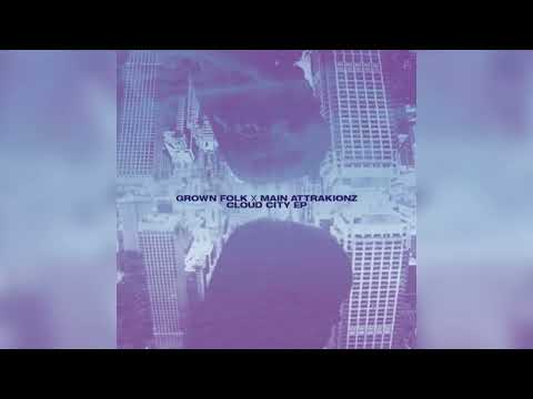 Main Attrakionz — Grown Folk & Main Attrakionz - Cloud City EP