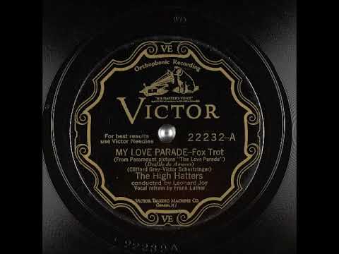 The High Hatters — My Love Parade (Desfile de Amores) ~ The High Hatters, Frank Luther (Vocal Refrain) (1930)
