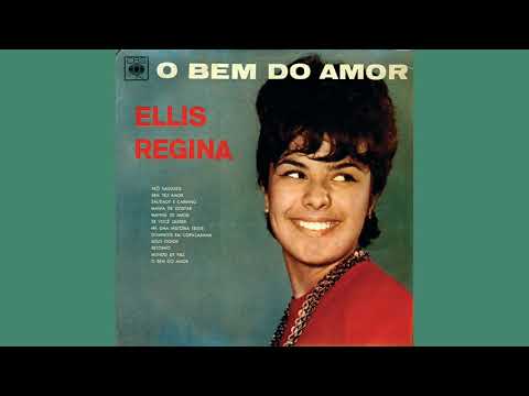 Elis Regina — Há Uma História Triste - Elis Regina - O Bem do Amor