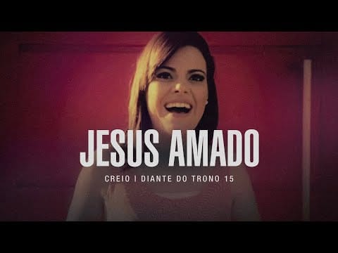 Diante Do Trono — Jesus Amado | DVD Creio | Diante do Trono
