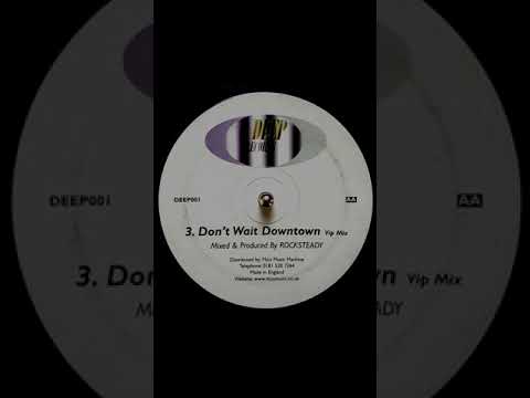 Rocsteady — ROCKSTEADY - Don't Wait Downtown [DEEP001] ( vip mix )