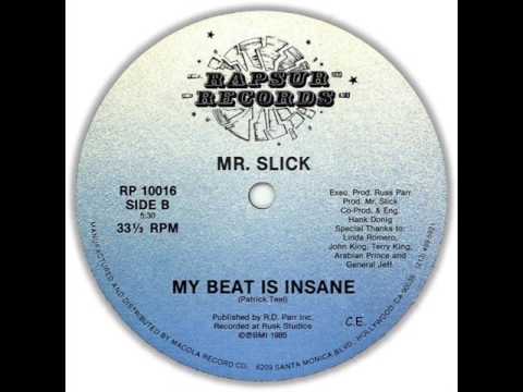 Mr. Slick — Mr Slick - My Beat Is Insane '85